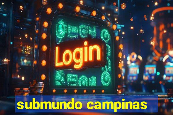 submundo campinas